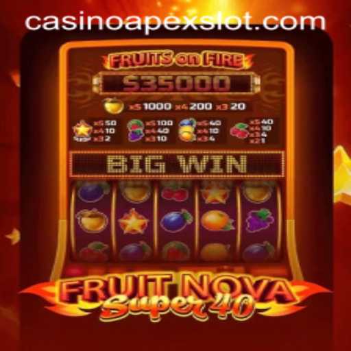 Get Ready for the Exciting World of FruitNovaSuper40 with APEXSLOT