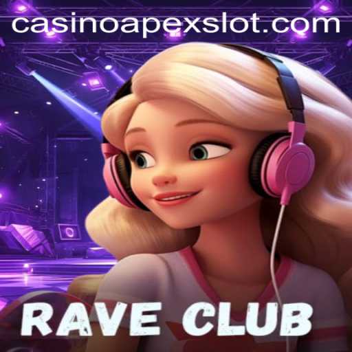 RaveClub: Dive into the Thrills of APEXSlot